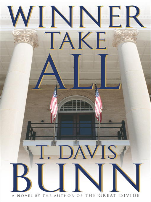Title details for Winner Take All by T. Davis Bunn - Available